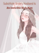 Substitute Bride's Husband Is An Invisible Rich Man image