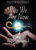 Who We Are Now: A Supernatural image