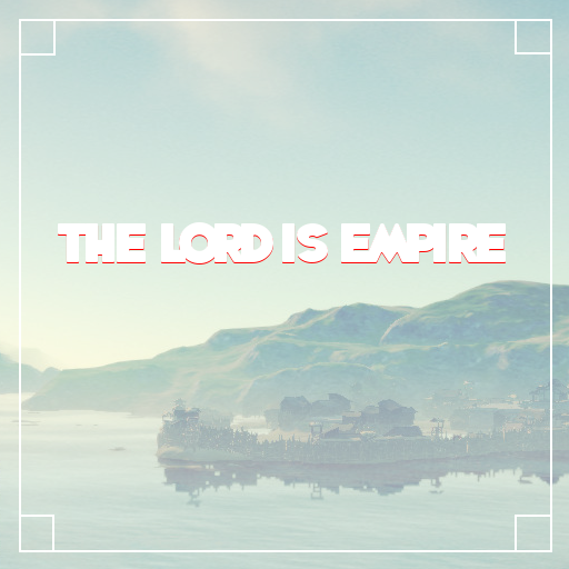 The Lord Is Empire